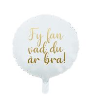 Folieballon ''Fy fan vad du är bra'' 46cm